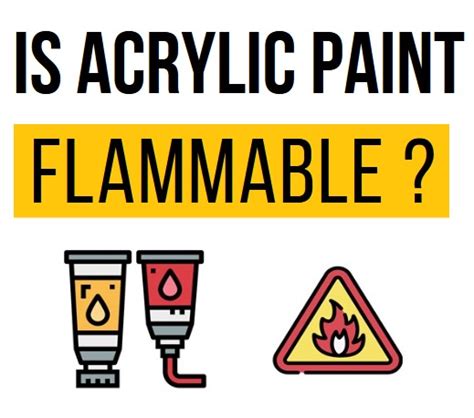 Is Acrylic Paint Flammable? Exploring the Boundaries of Art and Safety